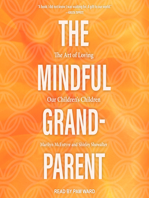 Title details for The Mindful Grandparent by Marilyn McEntyre - Available